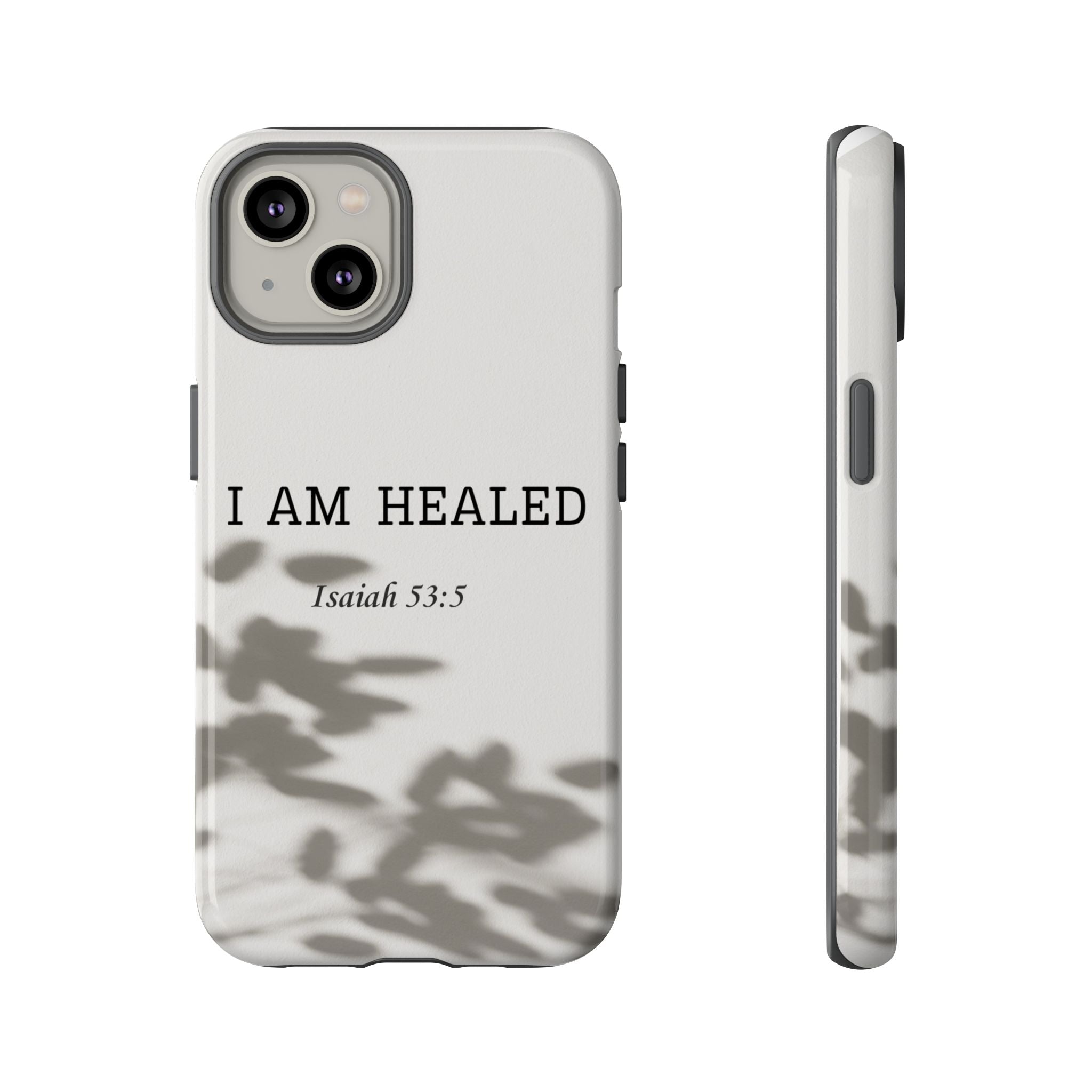 Phone Case — “I Am Healed” Isaiah 53:5 Christian Protective Cover