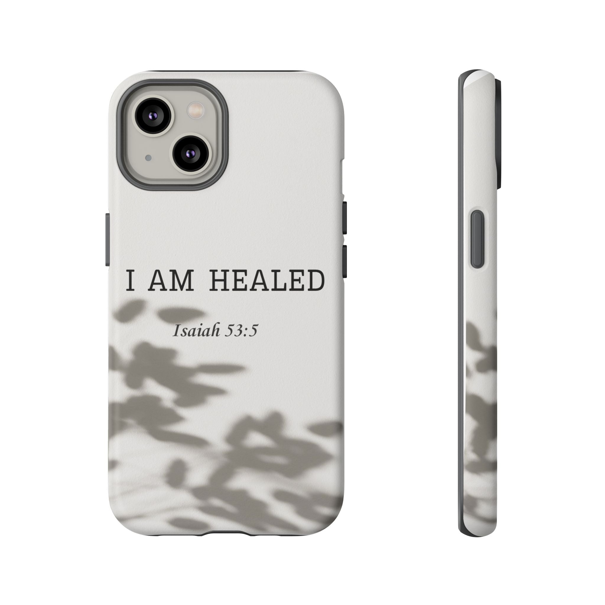 Phone Case — “I Am Healed” Isaiah 53:5 Christian Protective Cover